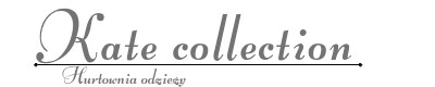 Kate collection hurtownia odzieży damskiej